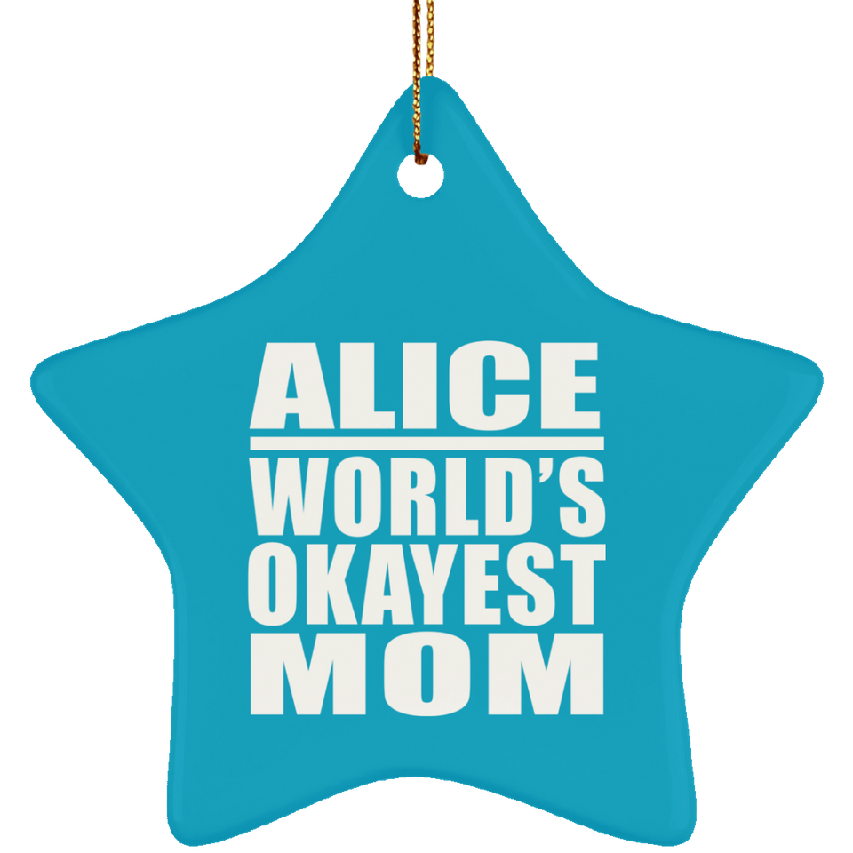 Alice World's Okayest Mom - Star Ornament