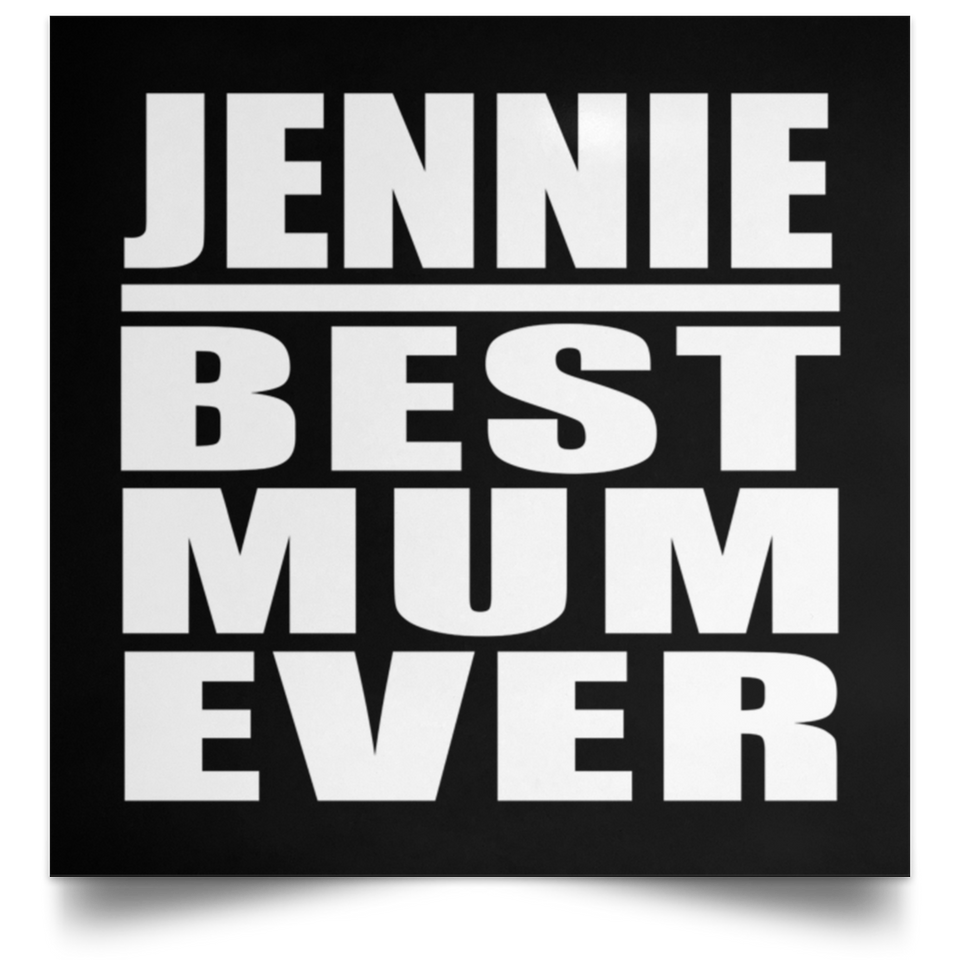 Jennie Best Mum Ever - Poster Square