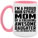 Proud Hair Stylist Mom Of Awesome Daughter - 15oz Accent Mug Pink