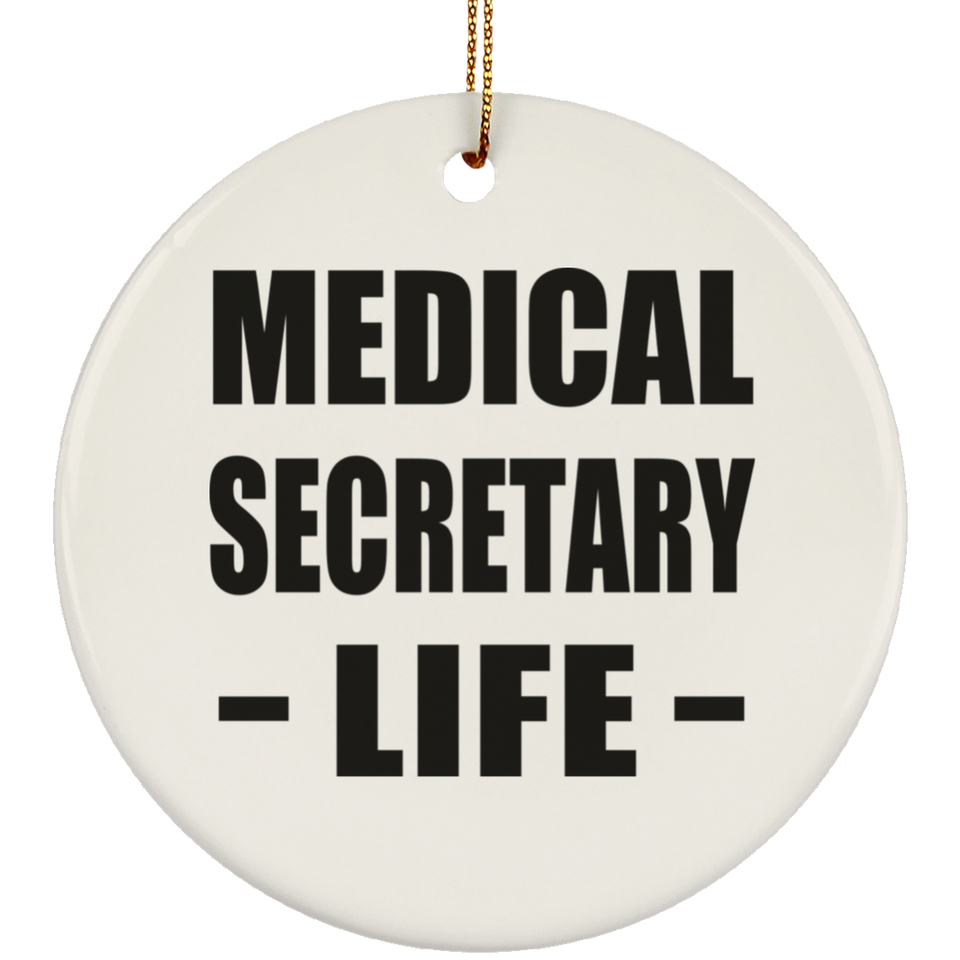 Medical Secretary Life - Circle Ornament