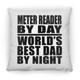 Meter Reader By Day World's Best Dad By Night - Throw Pillow