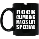 Rock Climbing Makes Life Special - 11oz Coffee Mug Black