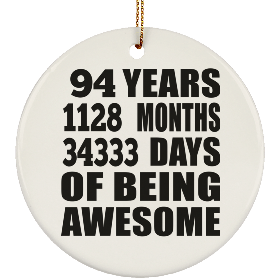 94th Birthday 94 Years 1128 Months 34333 Days Of Awesome - Circle Ornament