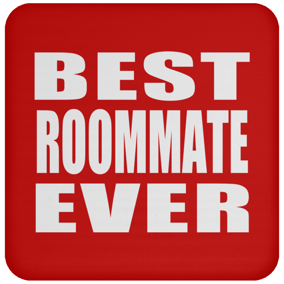 Best Roommate Ever - Drink Coaster