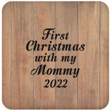 First Christmas With My Mommy 2022 - Drink Coaster C