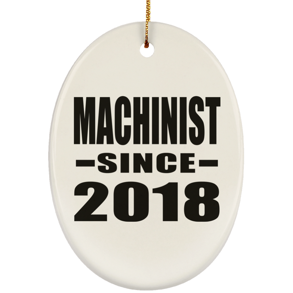 Machinist Since 2018 - Oval Ornament