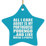 All I Care About Is My Portuguese Podengo - Star Ornament