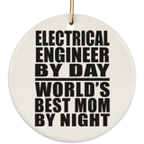 Electrical Engineer By Day World's Best Mom By Night - Circle Ornament