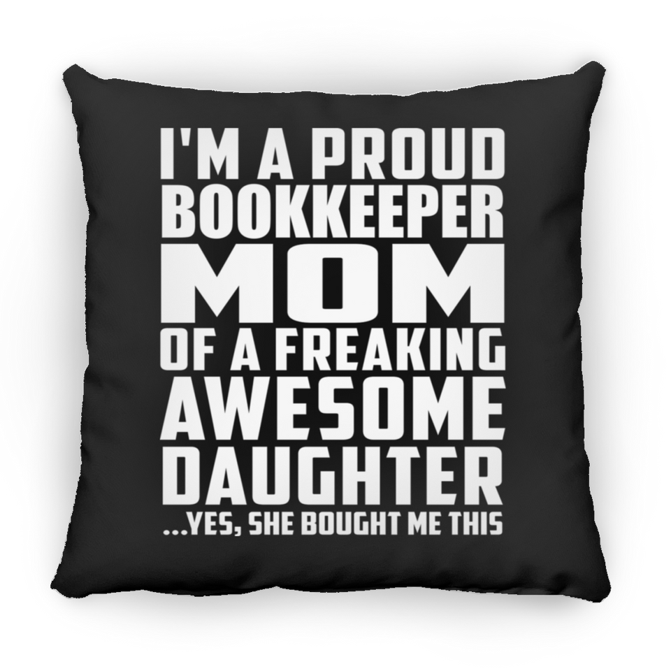 Proud Bookkeeper Mom Of Awesome Daughter - Throw Pillow Black