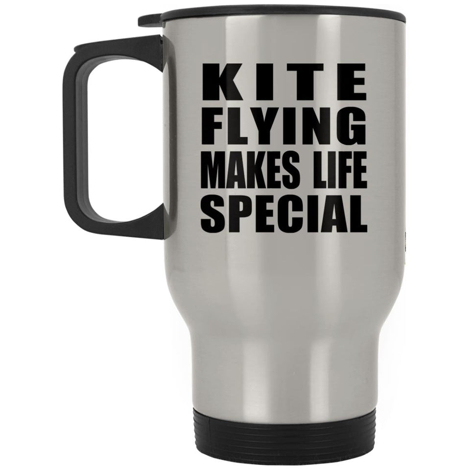 Kite Flying Makes Life Special - Travel Mug Silver