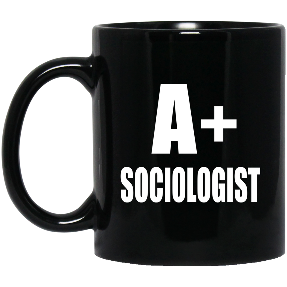 A+ Sociologist - 11oz Coffee Mug Black