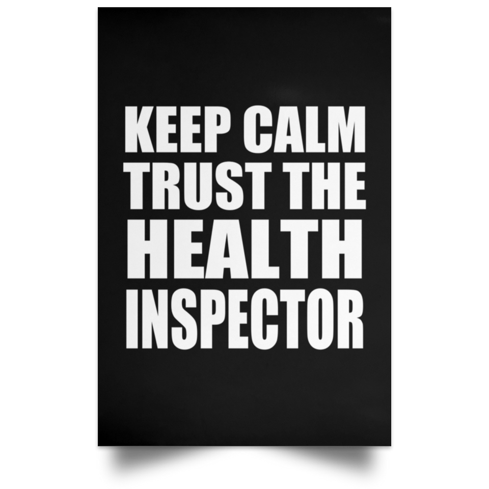 Keep Calm and Trust The Health Inspector - Poster Portrait