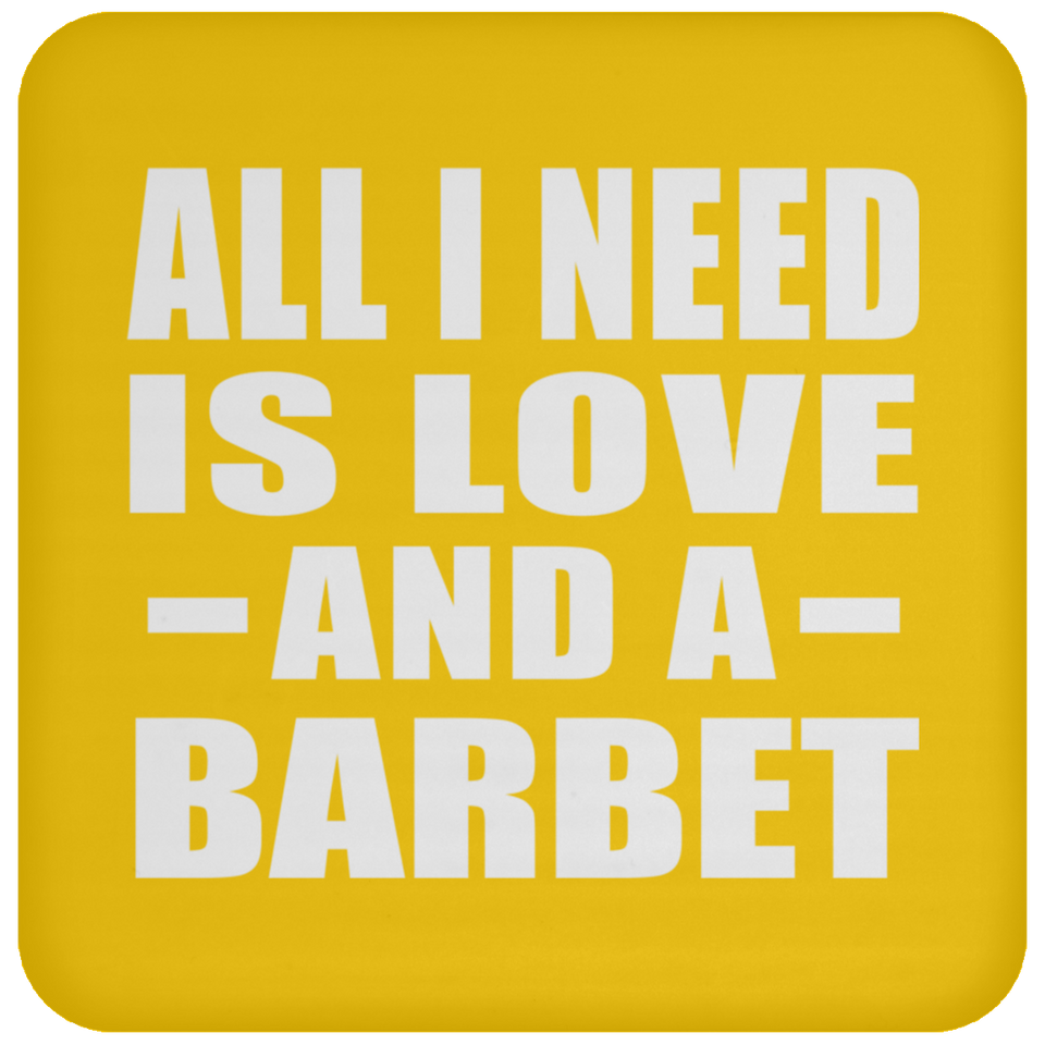 All I Need Is Love And A Barbet - Drink Coaster
