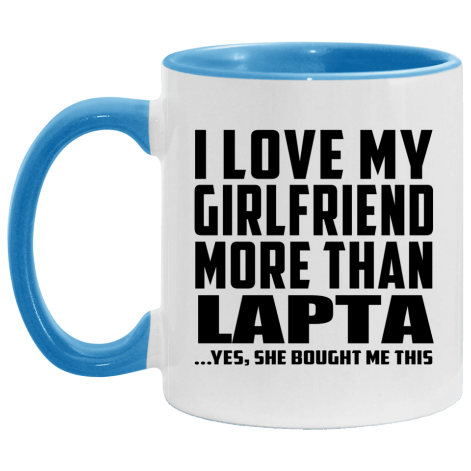 I Love My Girlfriend More Than Lapta - 11oz Accent Mug Blue