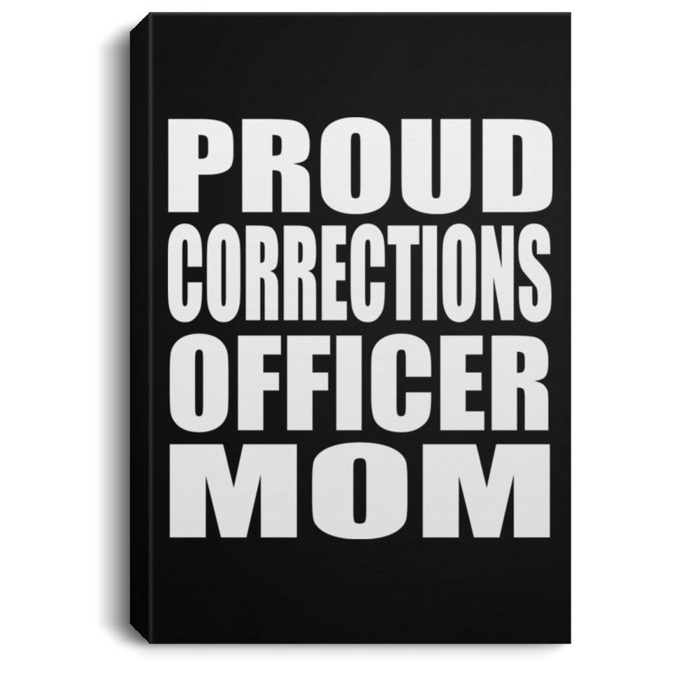 Proud Corrections Officer Mom - Canvas Portrait