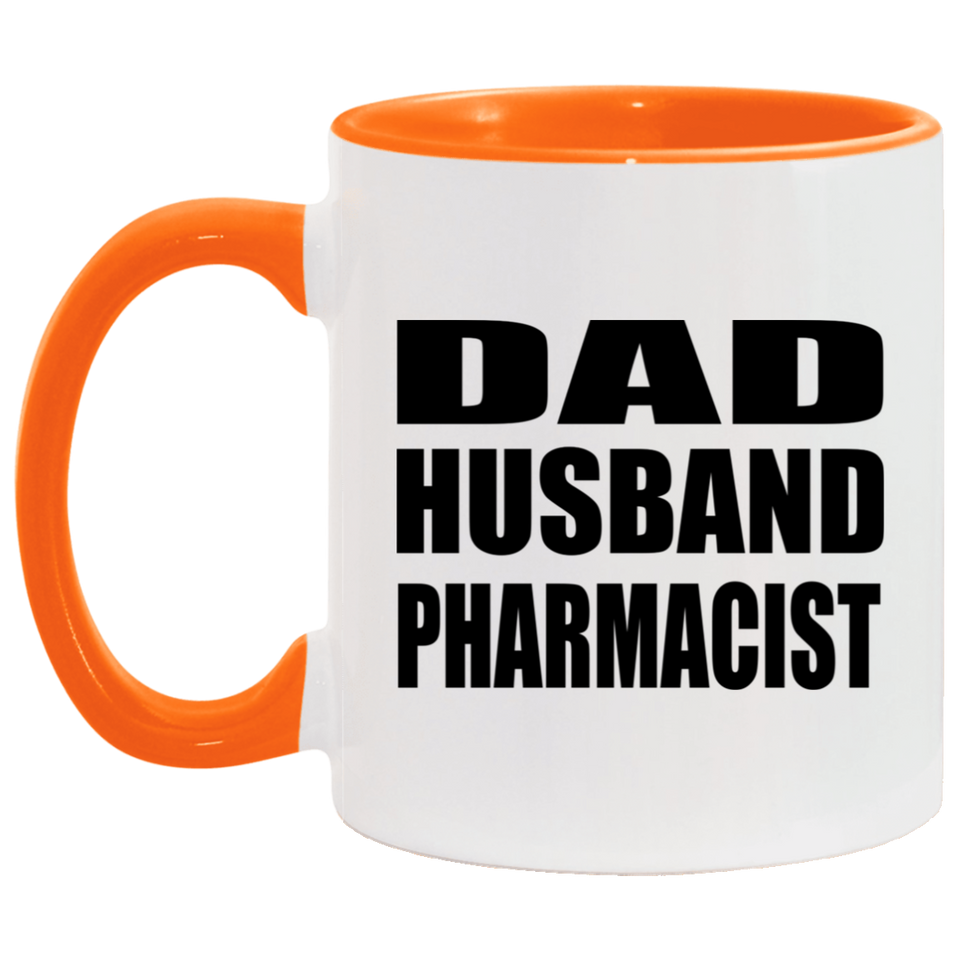 Dad Husband Pharmacist - 11oz Accent Mug Orange