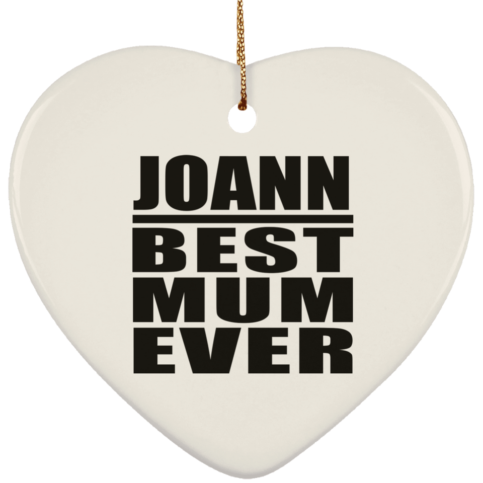 Joann Best Mum Ever - Heart Ornament