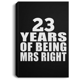 23rd Anniversary 23 Years Of Being Mrs Right - Canvas Portrait