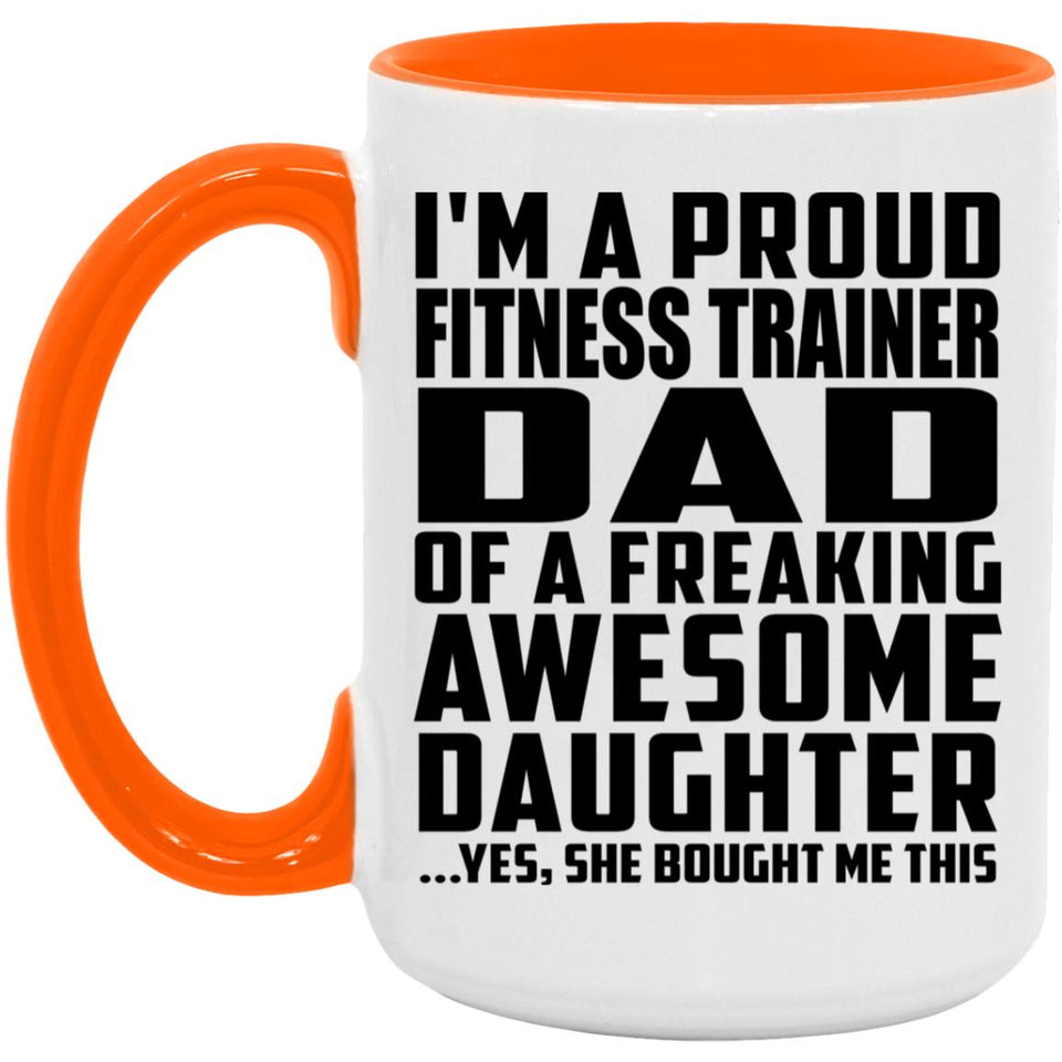 Proud Fitness Trainer Dad Of Awesome Daughter - 15oz Accent Mug Orange