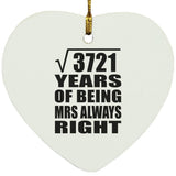 61st Anniversary Square Root of 3721 Years Mrs Always Right - Heart Ornament
