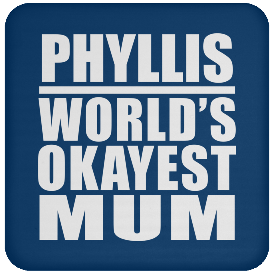 Phyllis World's Okayest Mum - Drink Coaster