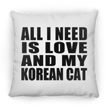 All I Need Is Love And My Korean Cat - Throw Pillow