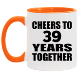 39th Anniversary Cheers To 39 Years Together - 11oz Accent Mug Orange