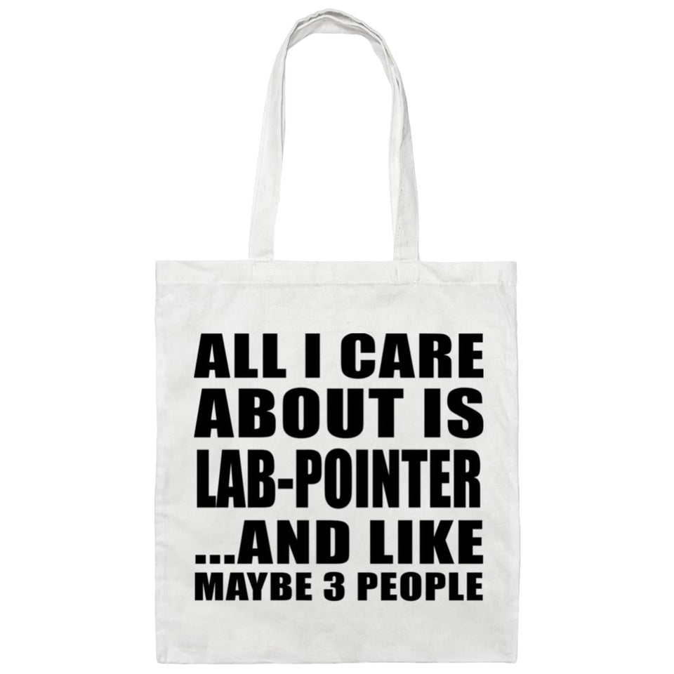 All I Care About Is Lab-Pointer - Tote Bag White