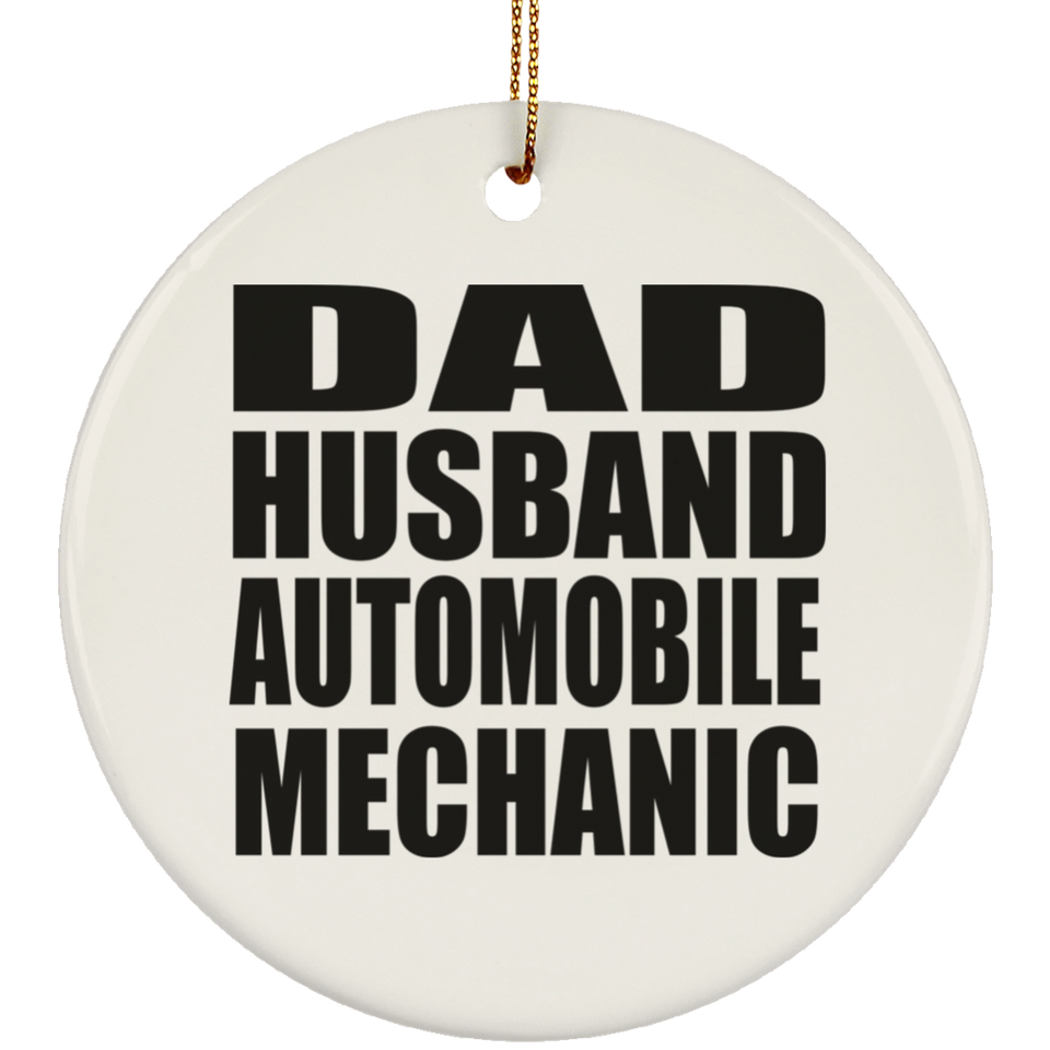 Dad Husband Automobile Mechanic - Circle Ornament