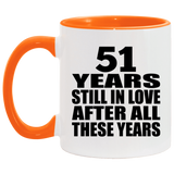 51st Anniversary 51 Years Still In Love After These Years - 11oz Accent Mug Orange