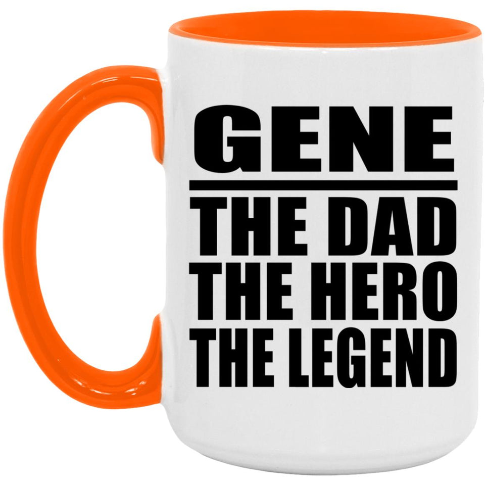 Gene The Dad The Hero The Legend - 15oz Accent Mug Orange