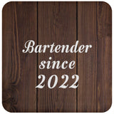 Bartender Since 2022 - Drink Coaster D