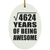 68th Birthday Square Root of 4624 Years of Being Awesome - Oval Ornament