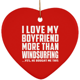 I Love My Boyfriend More Than Windsurfing - Heart Ornament