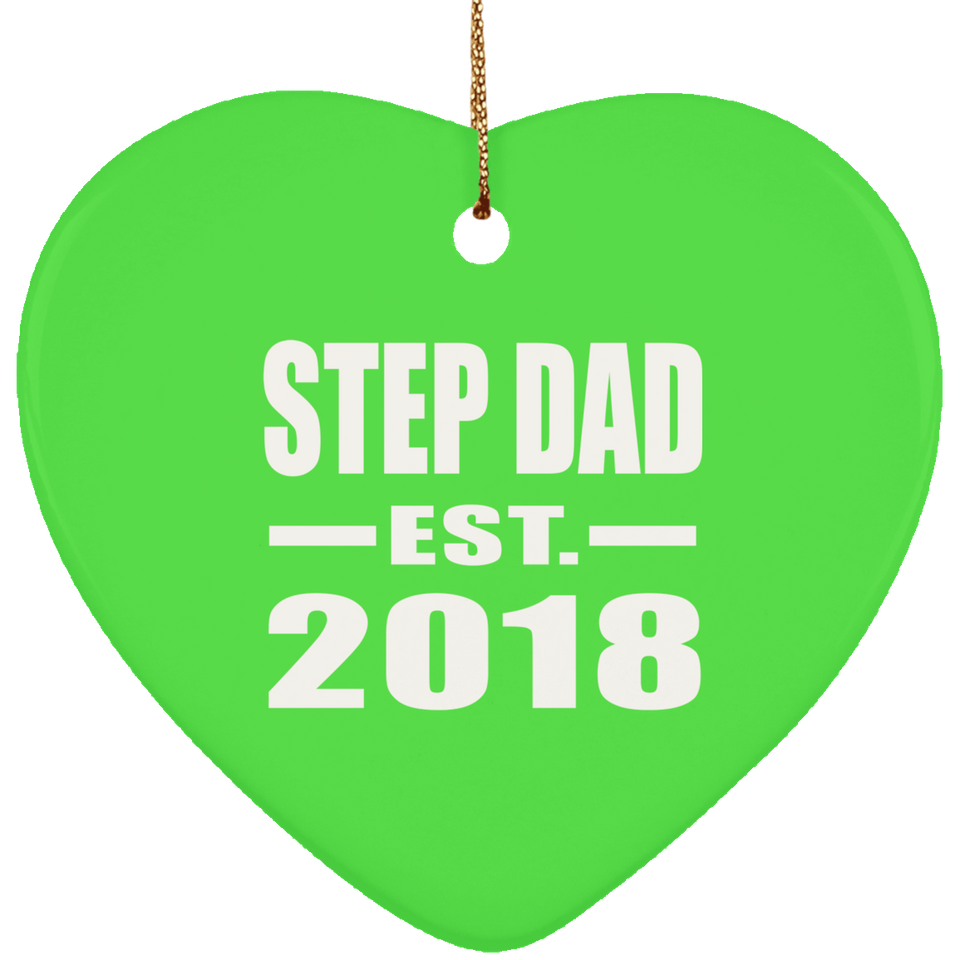 Step Dad Established EST. 2018 - Heart Ornament