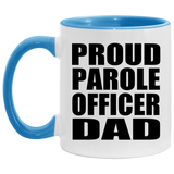 Proud Parole Officer Dad - 11oz Accent Mug Blue