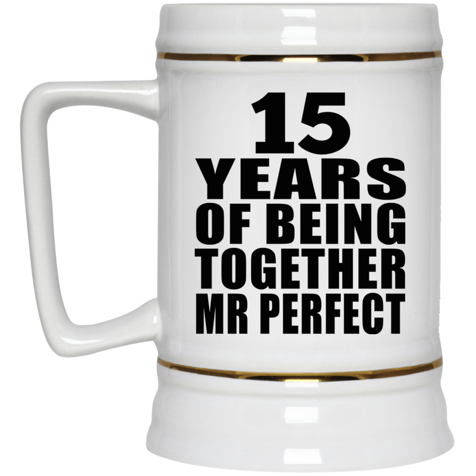 15th Anniversary 15 Years Of Being Mr Perfect - Beer Stein