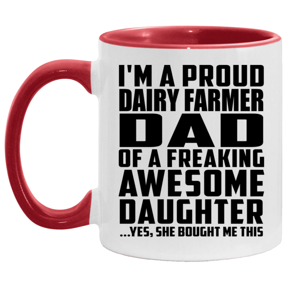 Proud Dairy Farmer Dad Of Awesome Daughter - 11oz Accent Mug Red