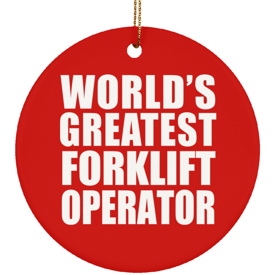 World's Greatest Forklift Operator - Circle Ornament