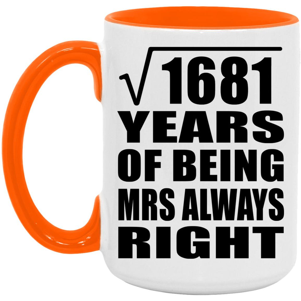 41st Anniversary Square Root of 1681 Years Mrs Always Right - 15oz Accent Mug Orange