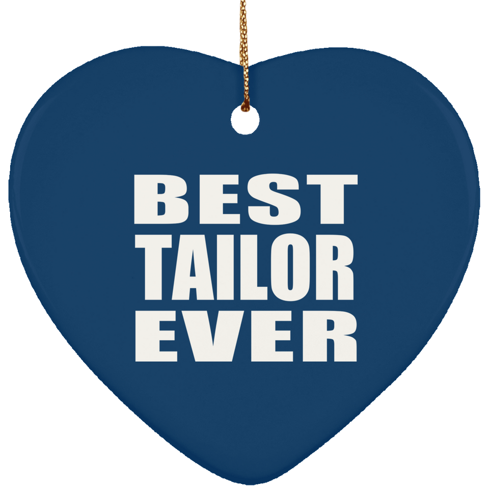 Best Tailor Ever - Heart Ornament