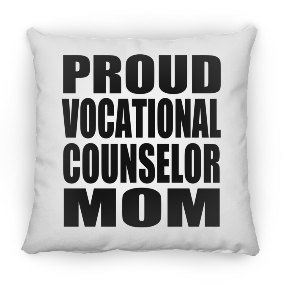 Proud Vocational Counselor Mom - Throw Pillow