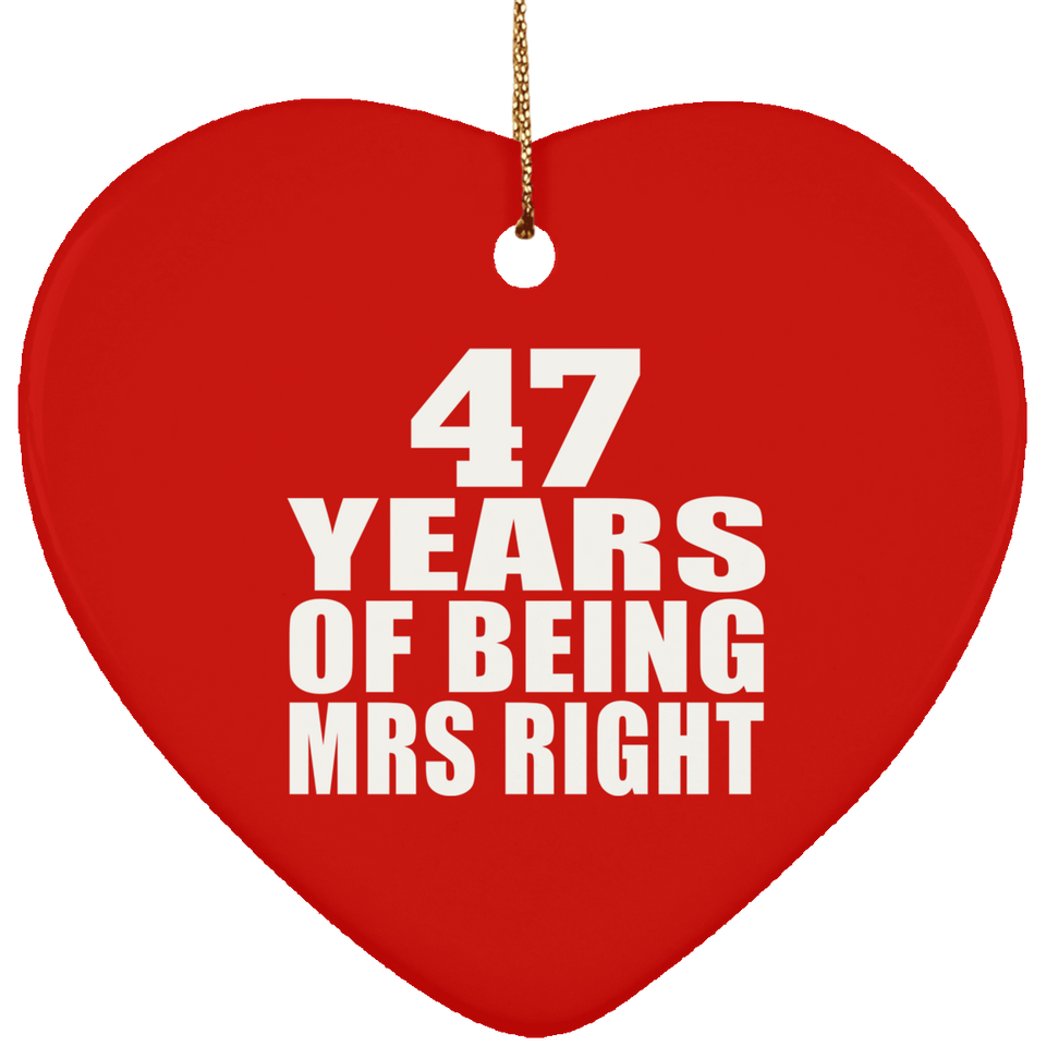 47th Anniversary 47 Years Of Being Mrs Right - Heart Ornament