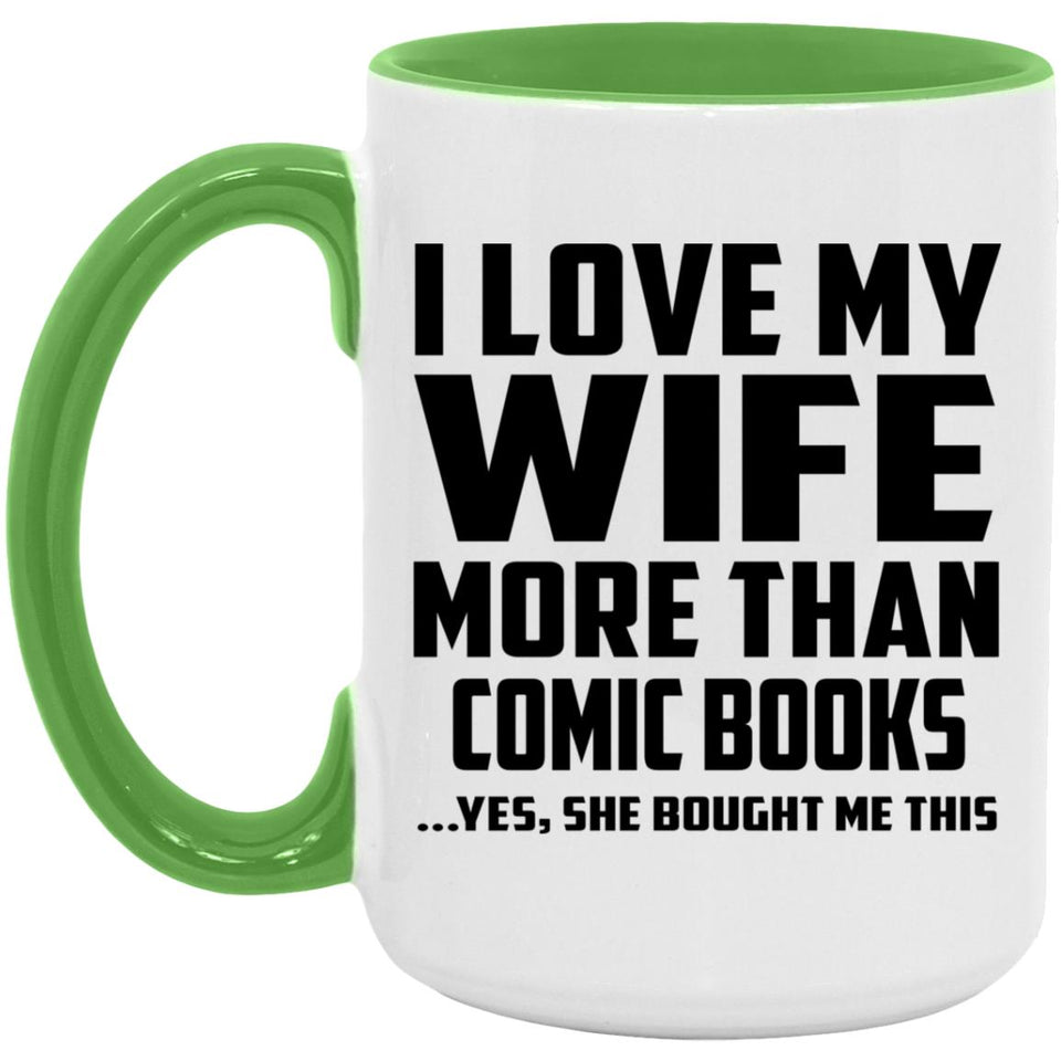 I Love My Wife More Than Comic Books - 15oz Accent Mug Green