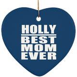 Holly Best Mom Ever - Heart Ornament