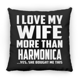 I Love My Wife More Than Harmonica - Throw Pillow Black