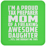 Proud Tax Preparer Mom Of Awesome Daughter - Drink Coaster