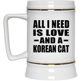 All I Need Is Love And A Korean Cat - Beer Stein
