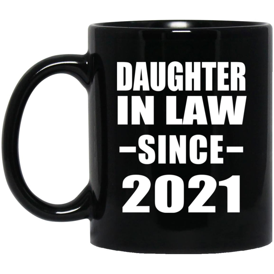 Daughter In Law Since 2021 - 11oz Coffee Mug Black