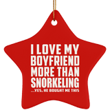 I Love My Boyfriend More Than Snorkeling - Star Ornament